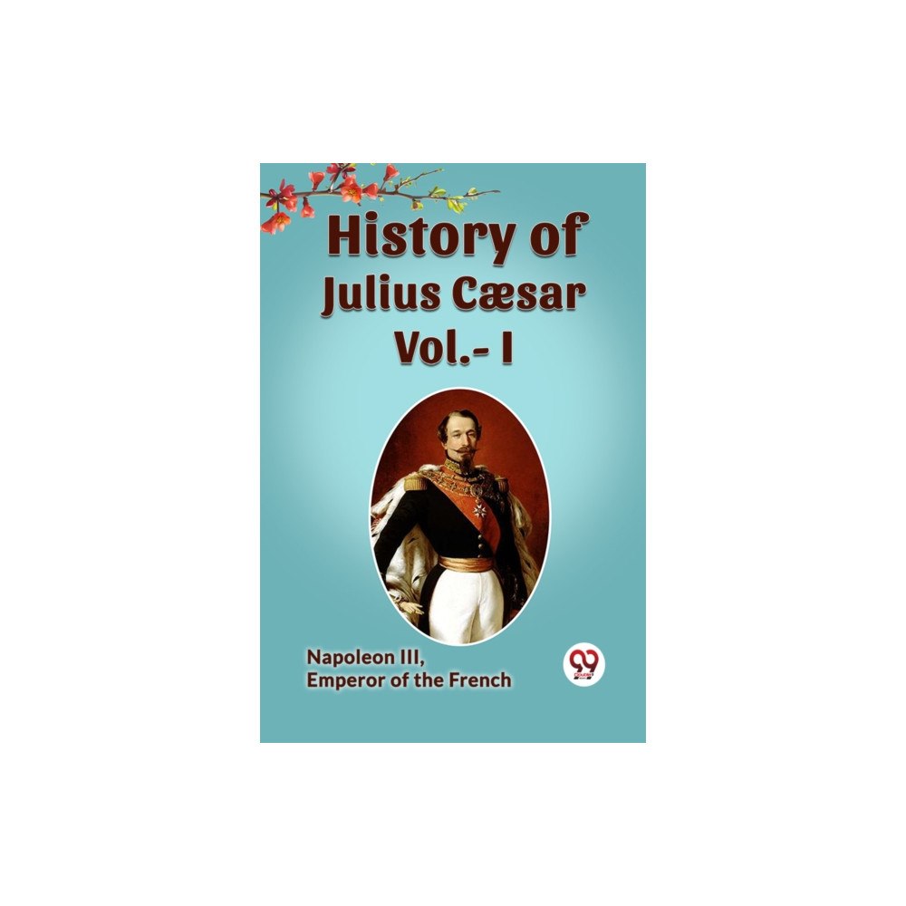 Double 9 Books LLP History of Julius Cæsar, Vol. I (Edition2023) (häftad, eng)