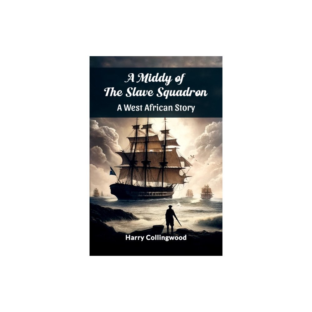 Double 9 Books LLP A Middy of the Slave SquadronA West African Story (Edition2024) (häftad, eng)