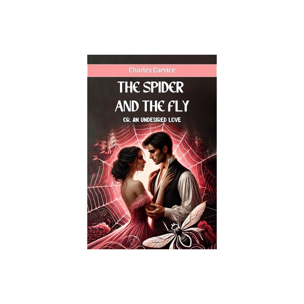 Double 9 Books LLP The Spider And The Flyor, An Undesired Love (Edition2024) (häftad, eng)
