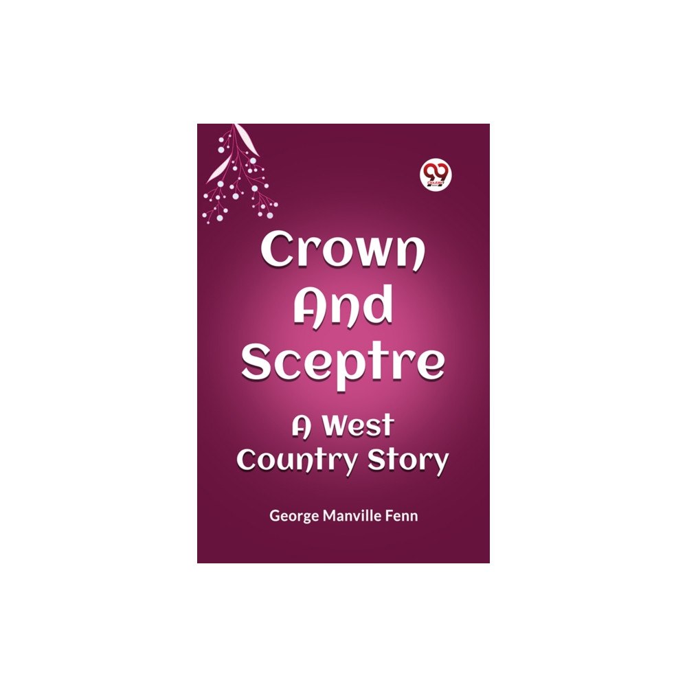 Double 9 Books LLP Crown and SceptreA West Country Story (Edition2023) (häftad, eng)