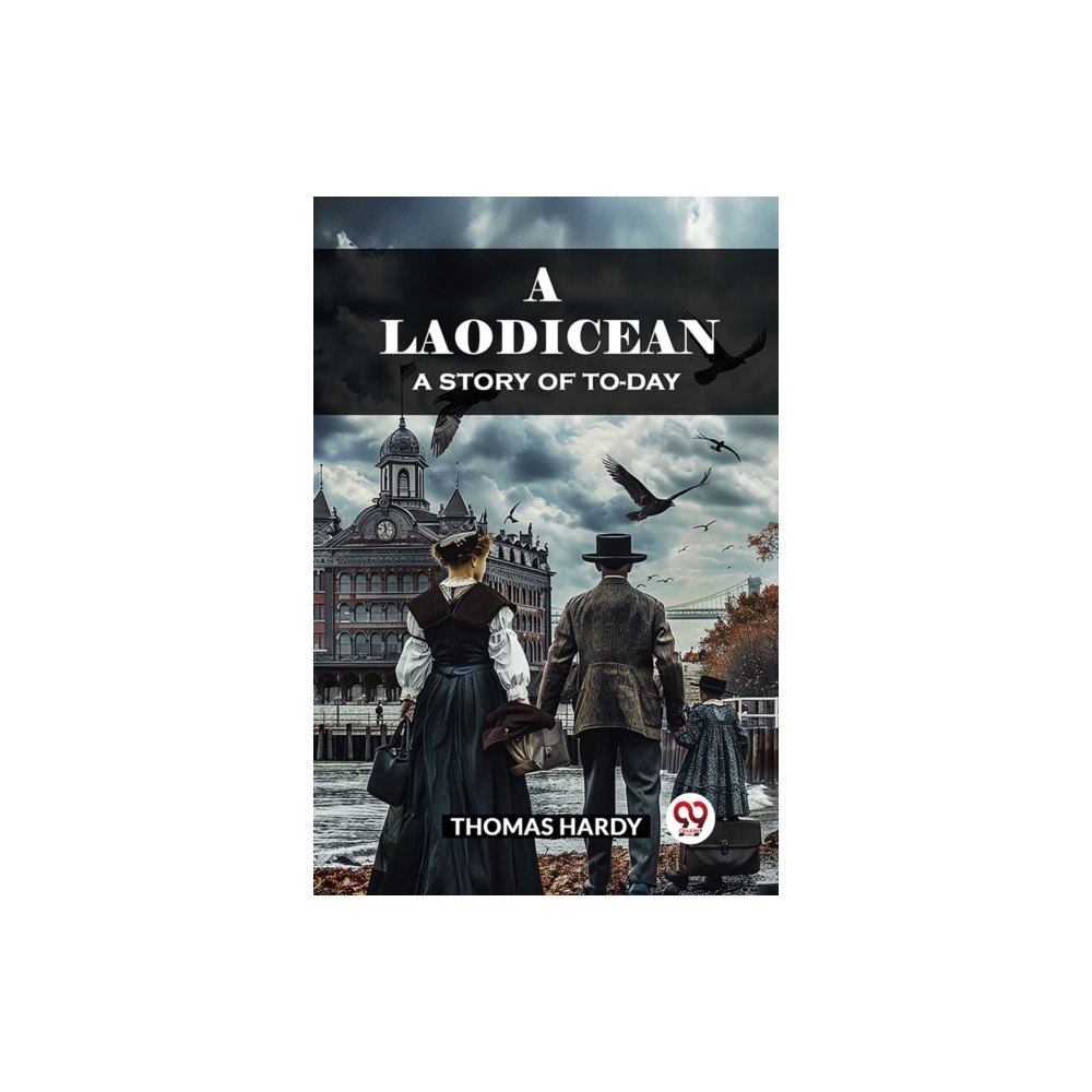 Double 9 Books LLP A LaodiceanA Story of To-day (Edition2024) (häftad, eng)