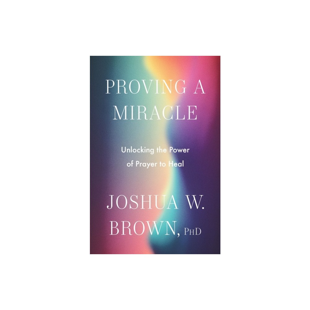 Harpercollins publishers inc Proving a Miracle (inbunden, eng)
