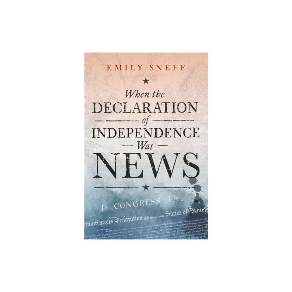 Oxford University Press Inc When the Declaration of Independence Was News (inbunden, eng)