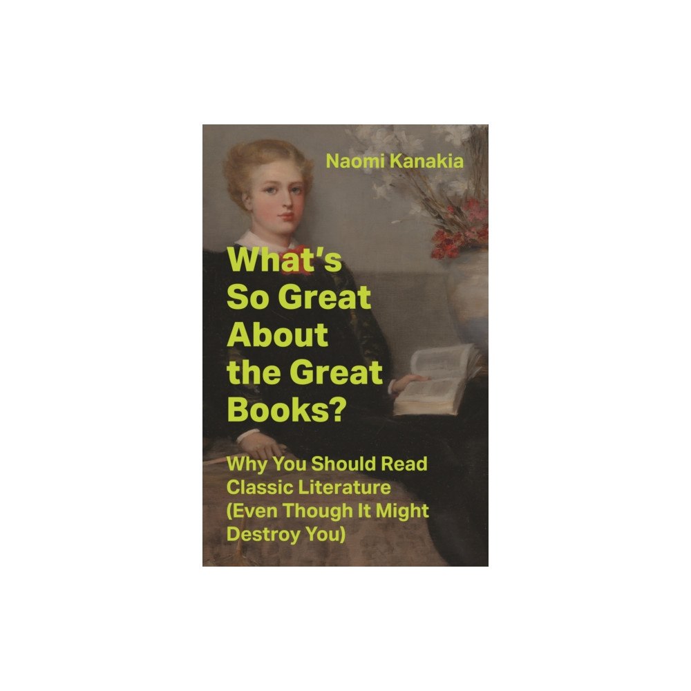 Princeton University Press What's So Great About the Great Books? (inbunden, eng)