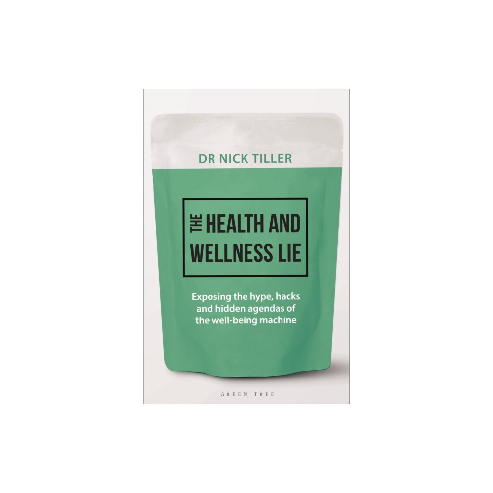 Bloomsbury Publishing PLC The Health and Wellness Lie (inbunden, eng)