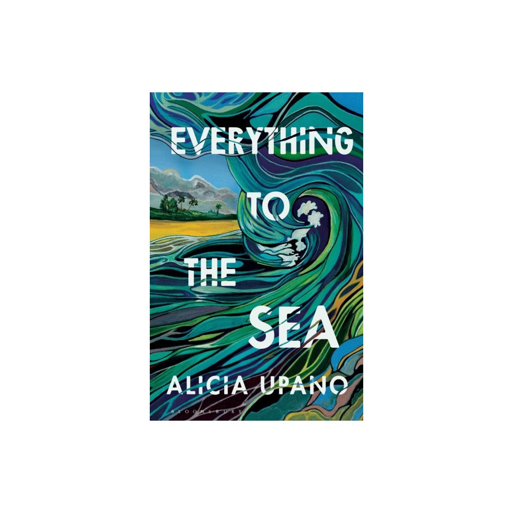 Bloomsbury Publishing (UK) Everything to the Sea (häftad, eng)