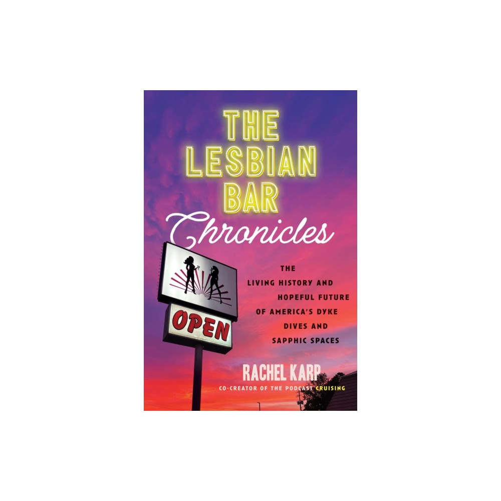 Beacon Press The Lesbian Bar Chronicles (inbunden, eng)