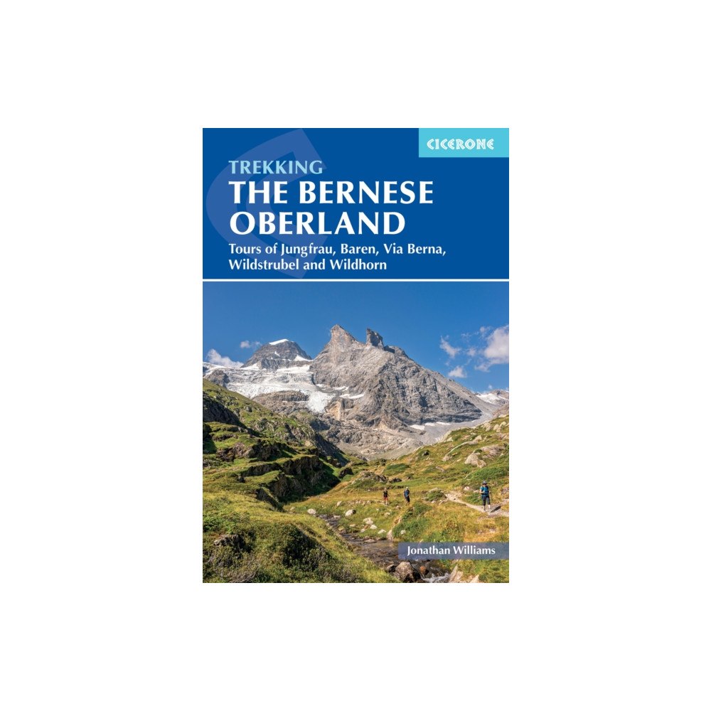 Cicerone Press Trekking in the Bernese Oberland (häftad, eng)