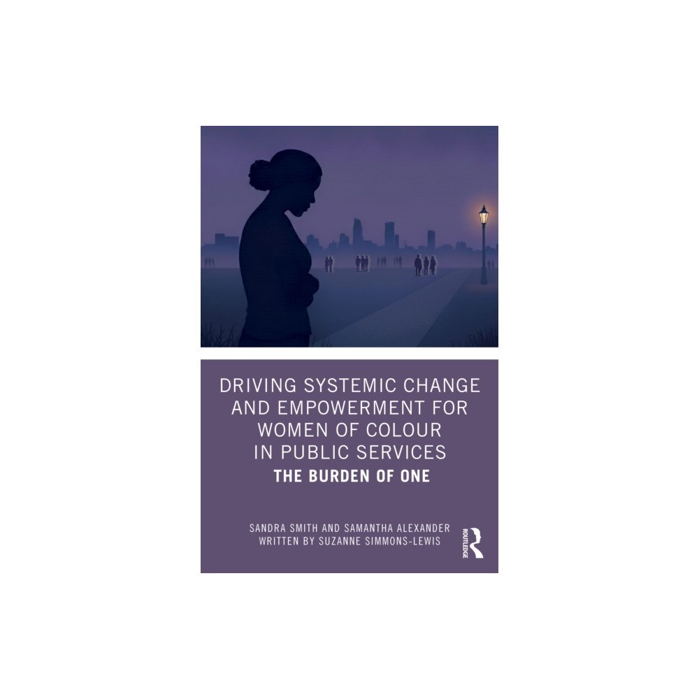 Taylor & francis ltd Driving Systemic Change and Empowerment for Women of Colour in Public Services (häftad, eng)