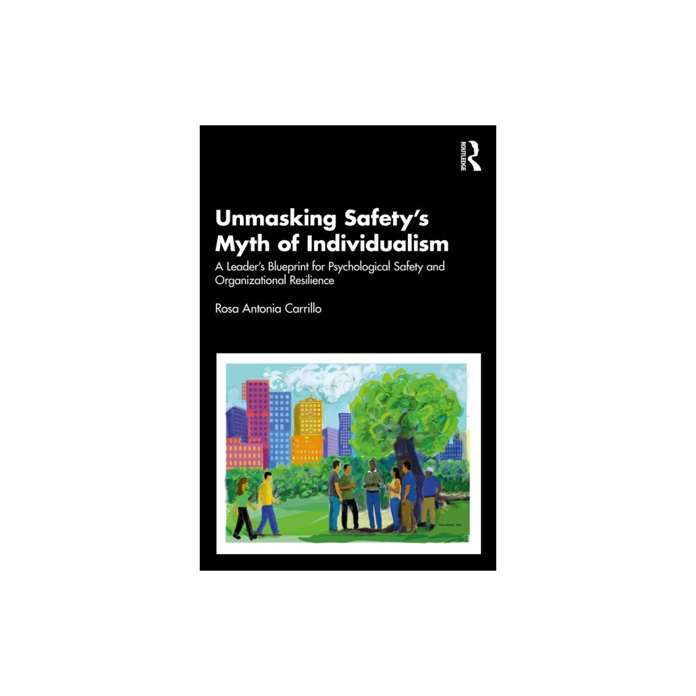 Taylor & francis ltd Unmasking Safety's Myth of Individualism (häftad, eng)
