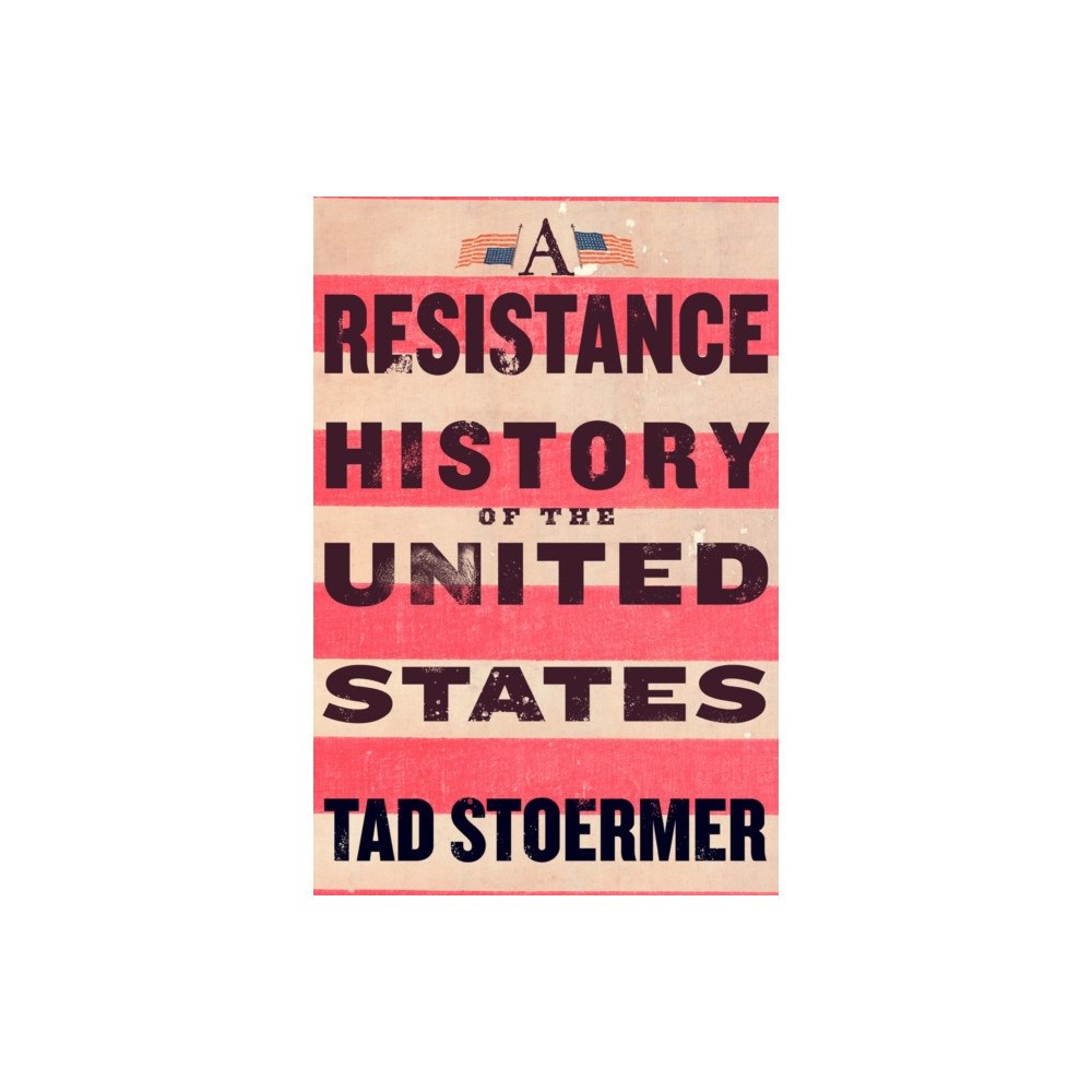Steerforth Press A Resistance History of the United States (häftad, eng)