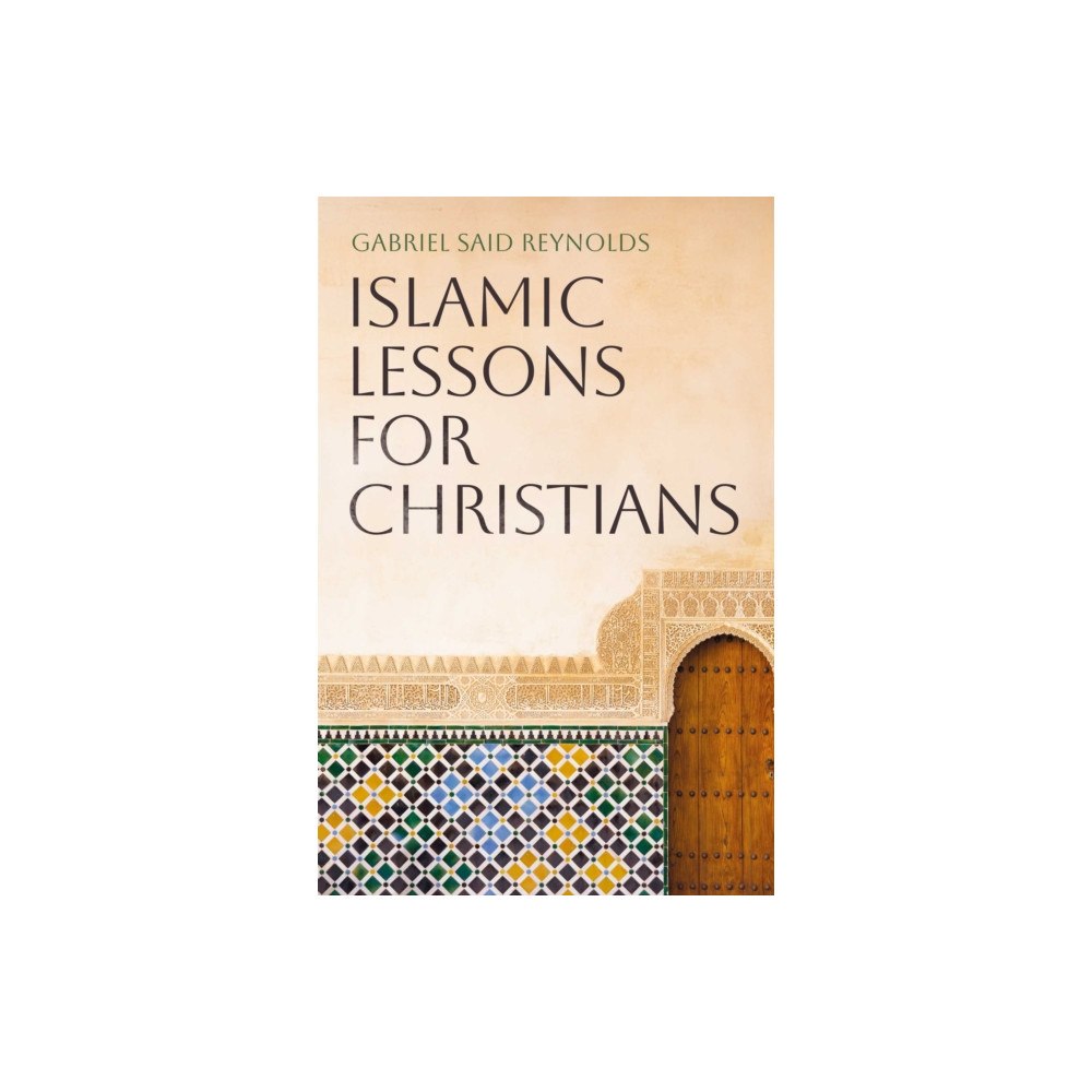 Oneworld Publications Islamic Lessons for Christians (häftad, eng)