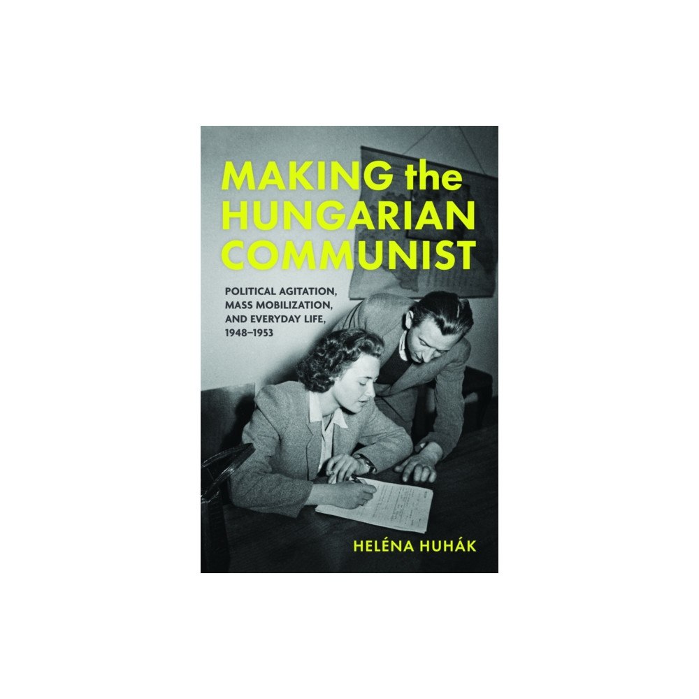 Indiana university press Making the Hungarian Communist (häftad, eng)