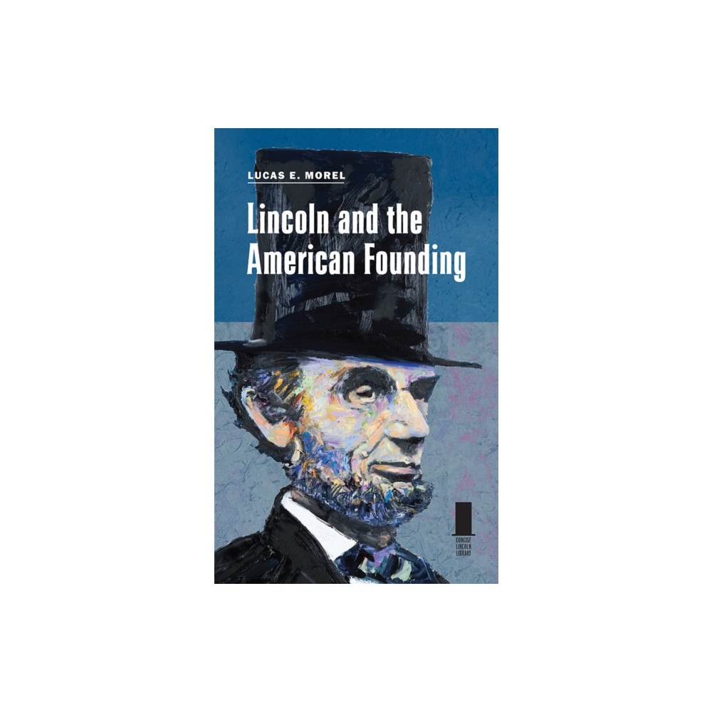 Southern Illinois University Press Lincoln and the American Founding (häftad, eng)