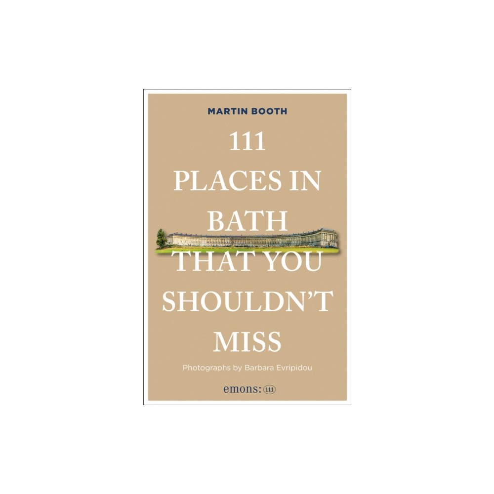 Emons Verlag GmbH 111 Places in Bath That You Shouldn't Miss (häftad, eng)