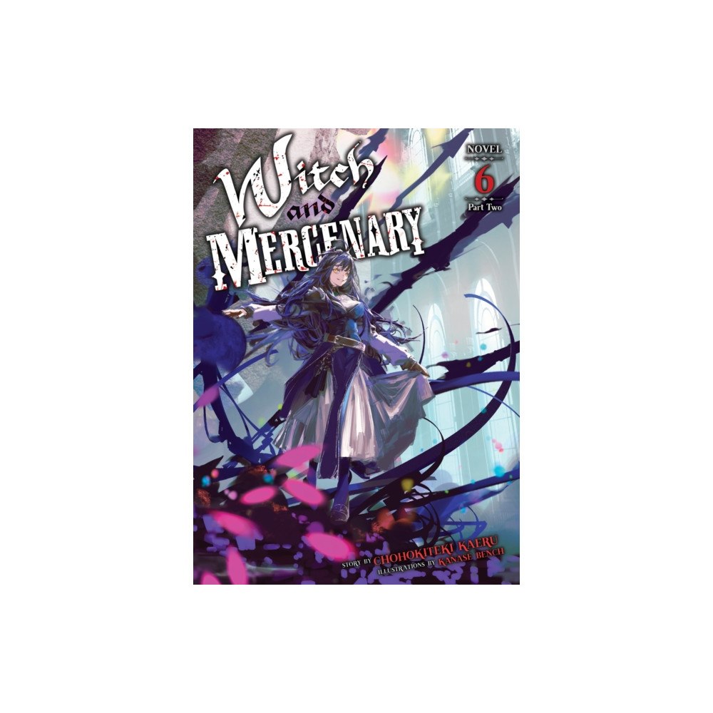 Seven Seas Entertainment, LLC Witch and Mercenary (Light Novel) Vol. 6: Part 2 (häftad, eng)