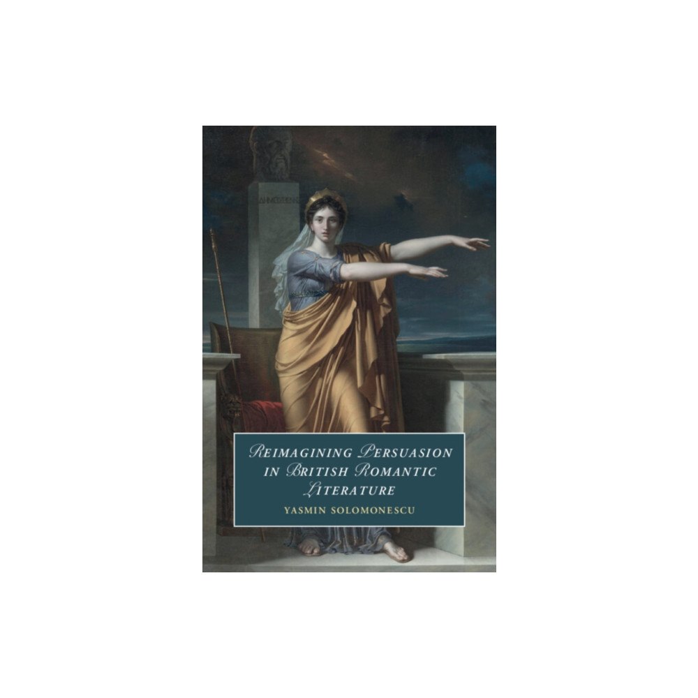 Cambridge University Press Reimagining Persuasion in British Romantic Literature (häftad, eng)