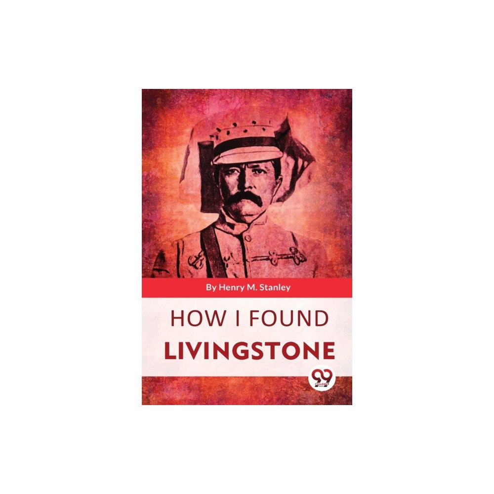 Double 9 Books LLP How I Found Livingstone (häftad, eng)