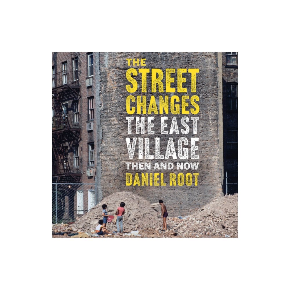 Abbeville Press Inc.,U.S. The East Village Then and Now (inbunden, eng)