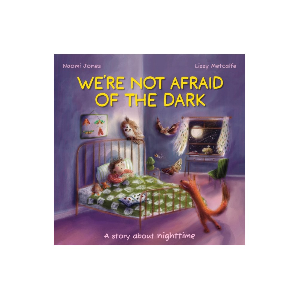 Hachette Children's Group All Sorts: We’re Not Afraid of the Dark (inbunden, eng)