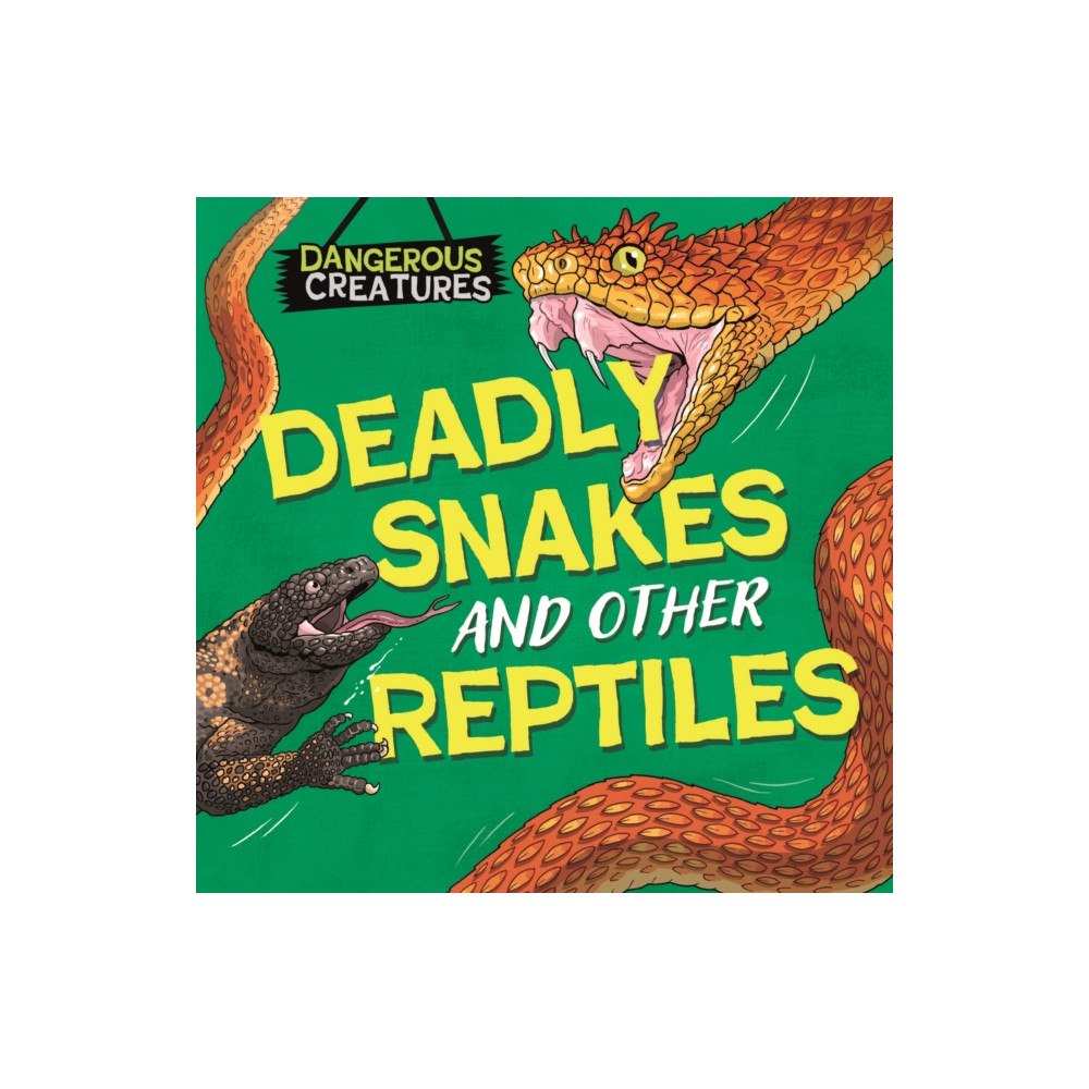 Hachette Children's Group Dangerous Creatures: Snakes and Other Reptiles (häftad, eng)