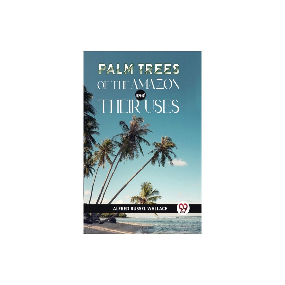 Double 9 Books LLP Palm Trees of the Amazon and Their Uses (häftad, eng)