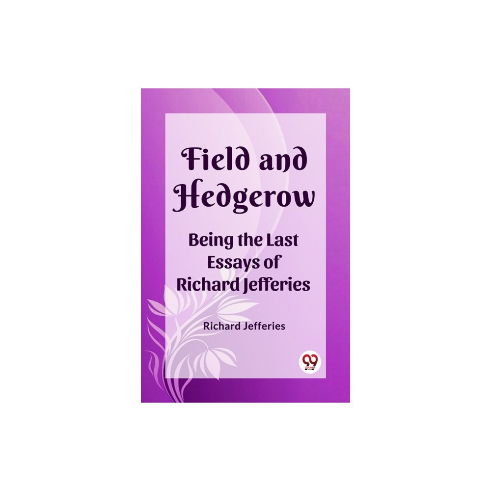 Double 9 Books LLP Field and HedgerowBeing the Last Essays of Richard Jefferies (Edition2023) (häftad, eng)
