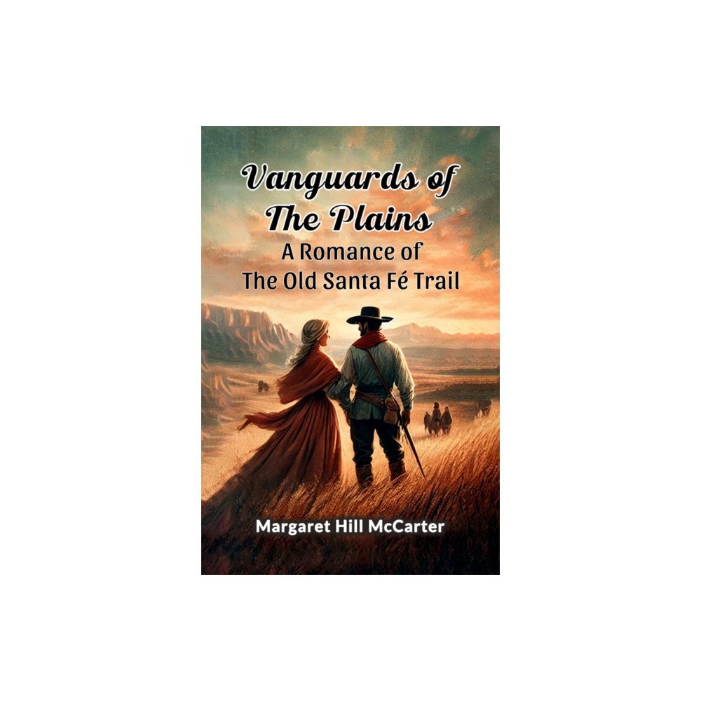 Double 9 Books LLP Vanguards of the PlainsA Romance of the Old Santa Fe Trail (Edition2024) (häftad, eng)