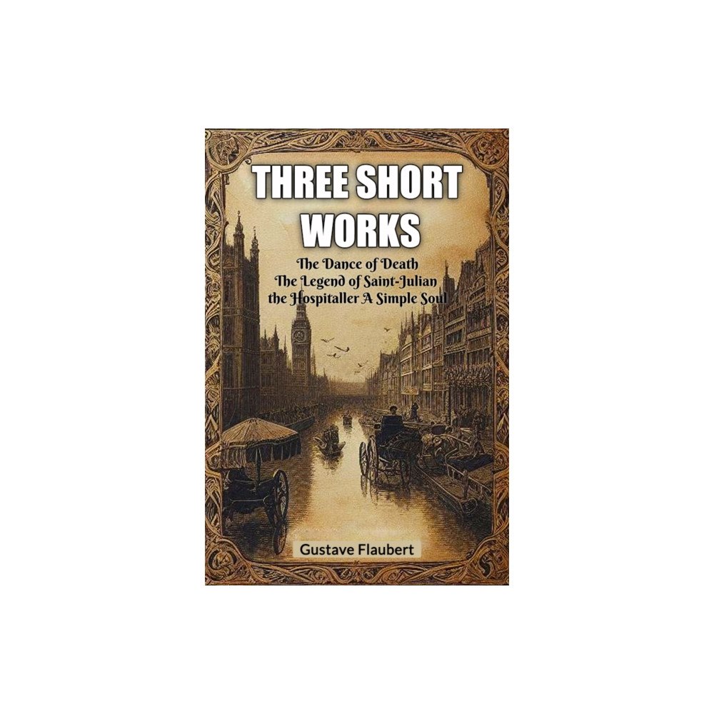 Double 9 Books Three short works The Dance of Death The Legend of Saint-Julian the Hospitaller A Simple Soul (häftad, eng)