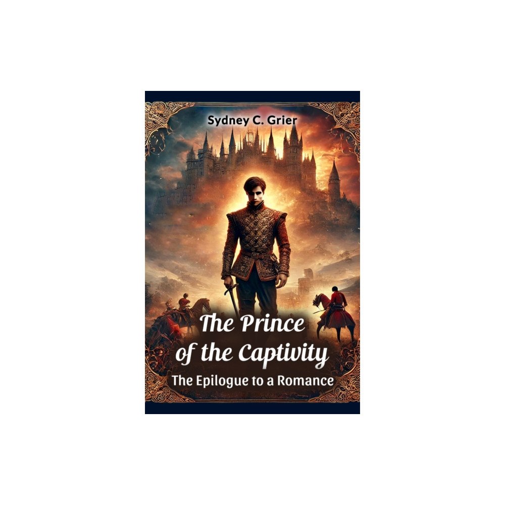 Double 9 Books LLP The Prince of the Captivity the Epilogue to a Romance (häftad, eng)