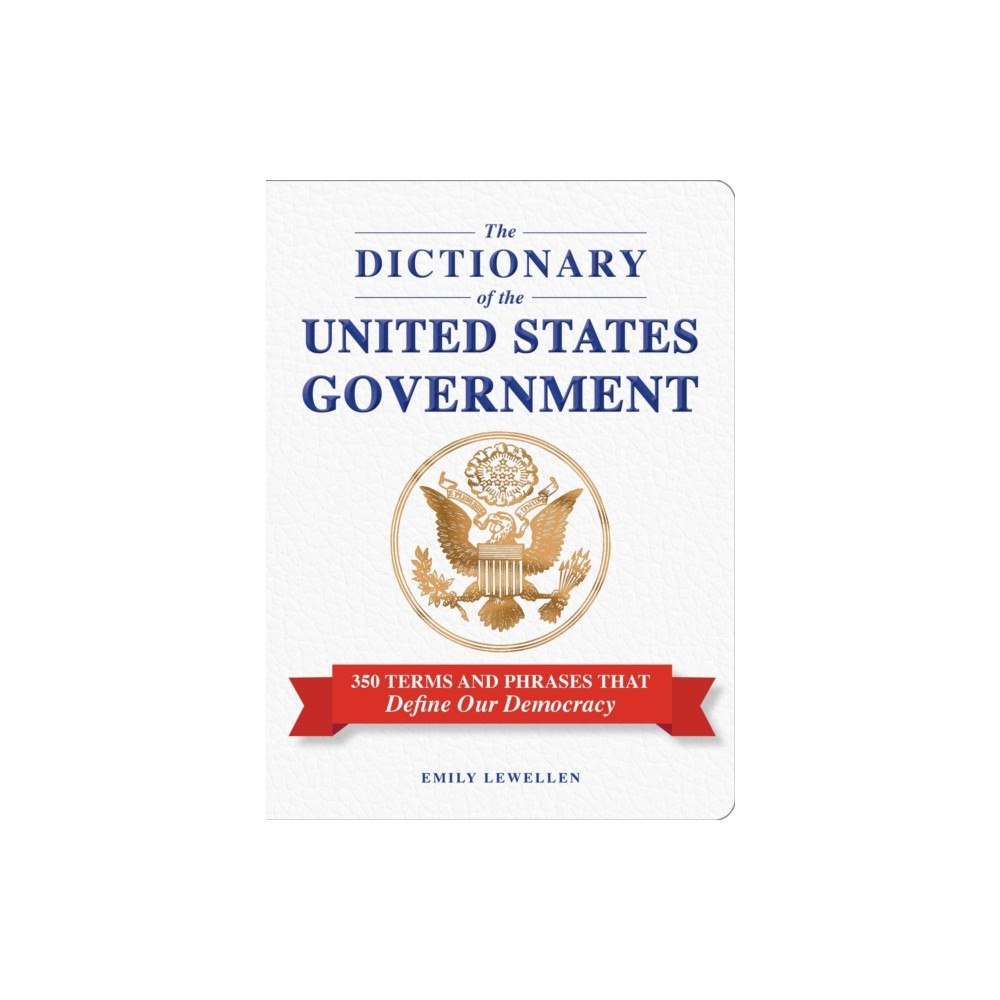 Adams Media Corporation The Dictionary of the United States Government (häftad, eng)