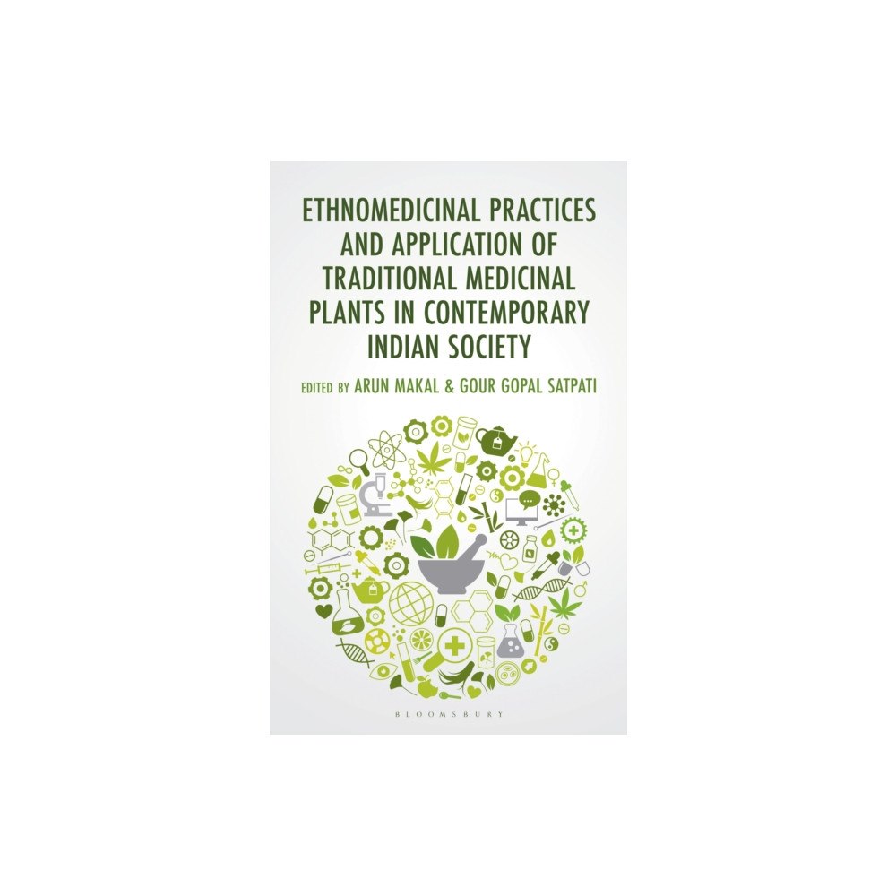 Bloomsbury Publishing PLC Ethnomedicinal Practices and Application of Traditional Medicinal Plants in Contemporary Indian Society (inbunden, eng)