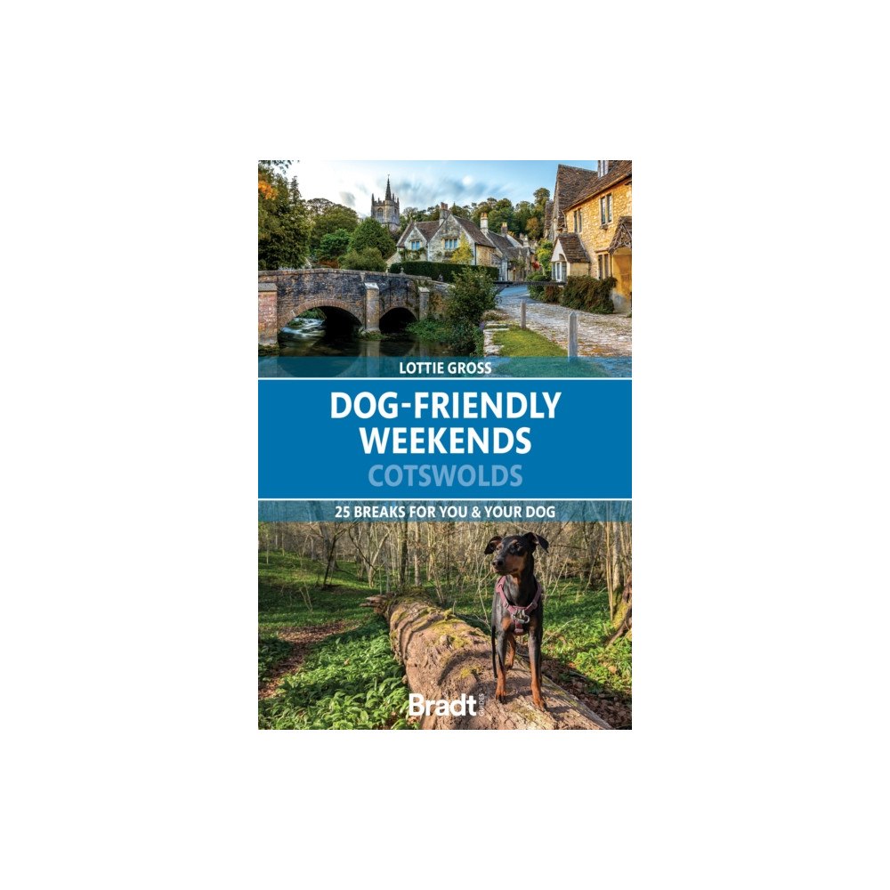 Bradt Travel Guides Dog-Friendly Weekends: Cotswolds (häftad, eng)
