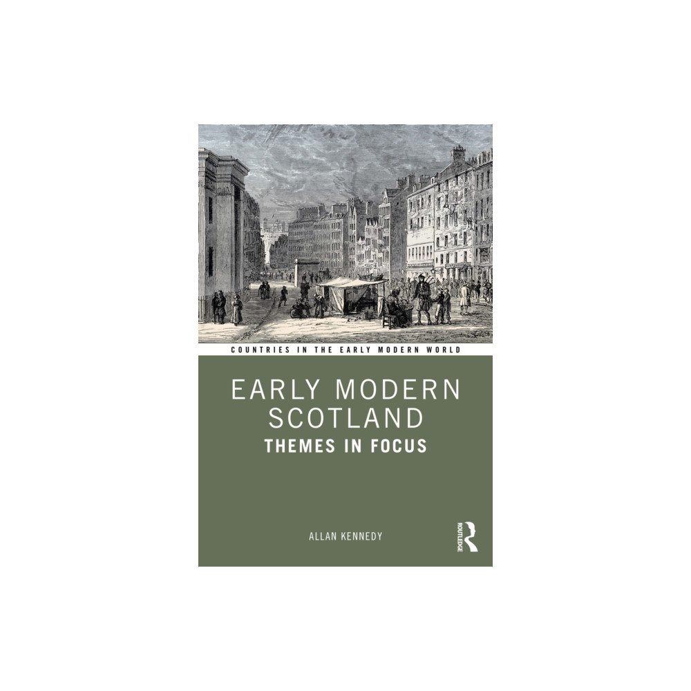 Taylor & francis ltd Early Modern Scotland (häftad, eng)