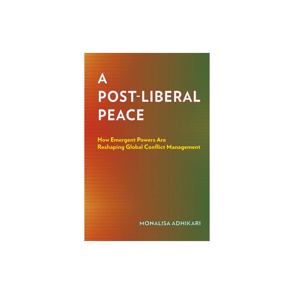 Cornell University Press A Post-Liberal Peace (häftad, eng)