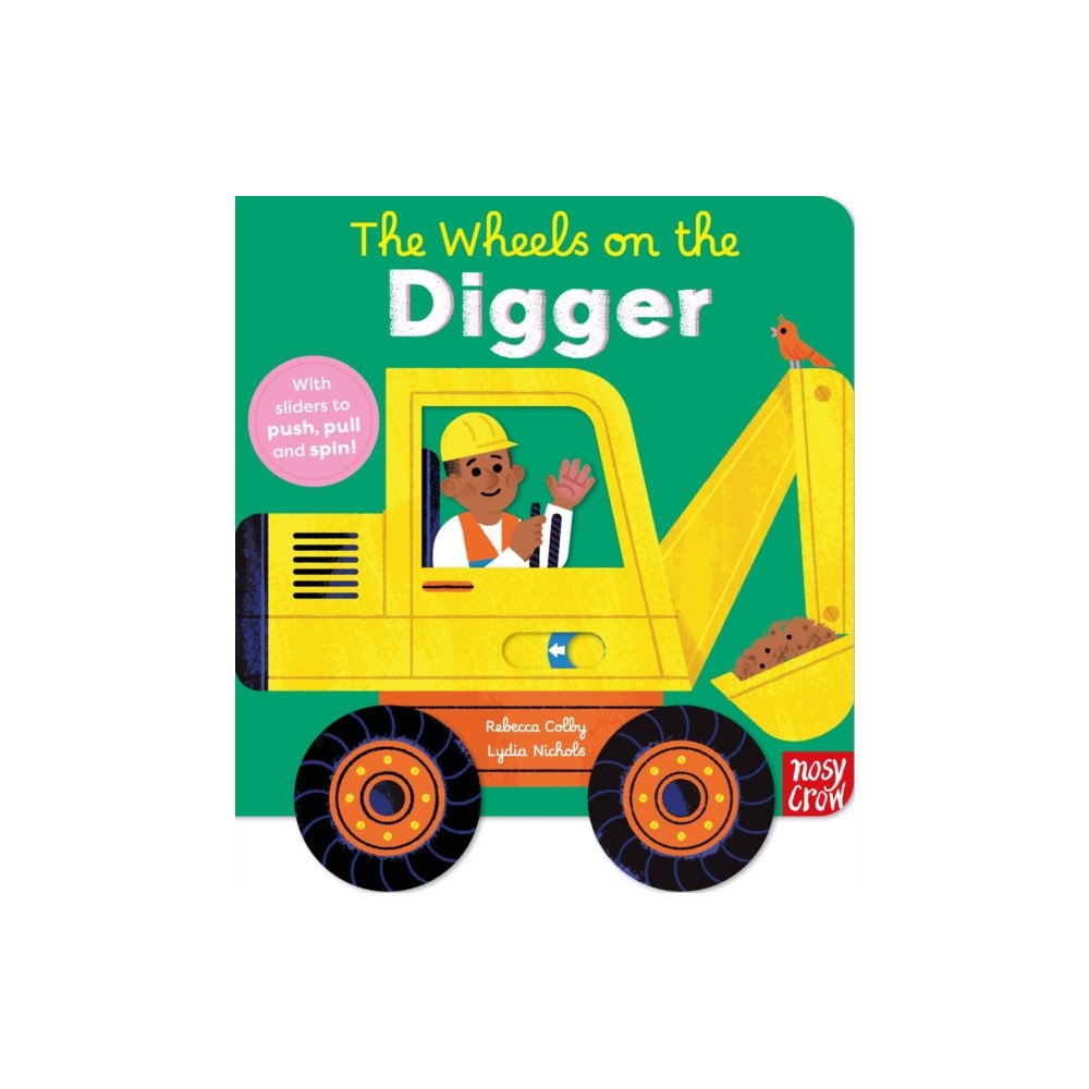 Nosy Crow Ltd The Wheels on the Digger (bok, board book, eng)