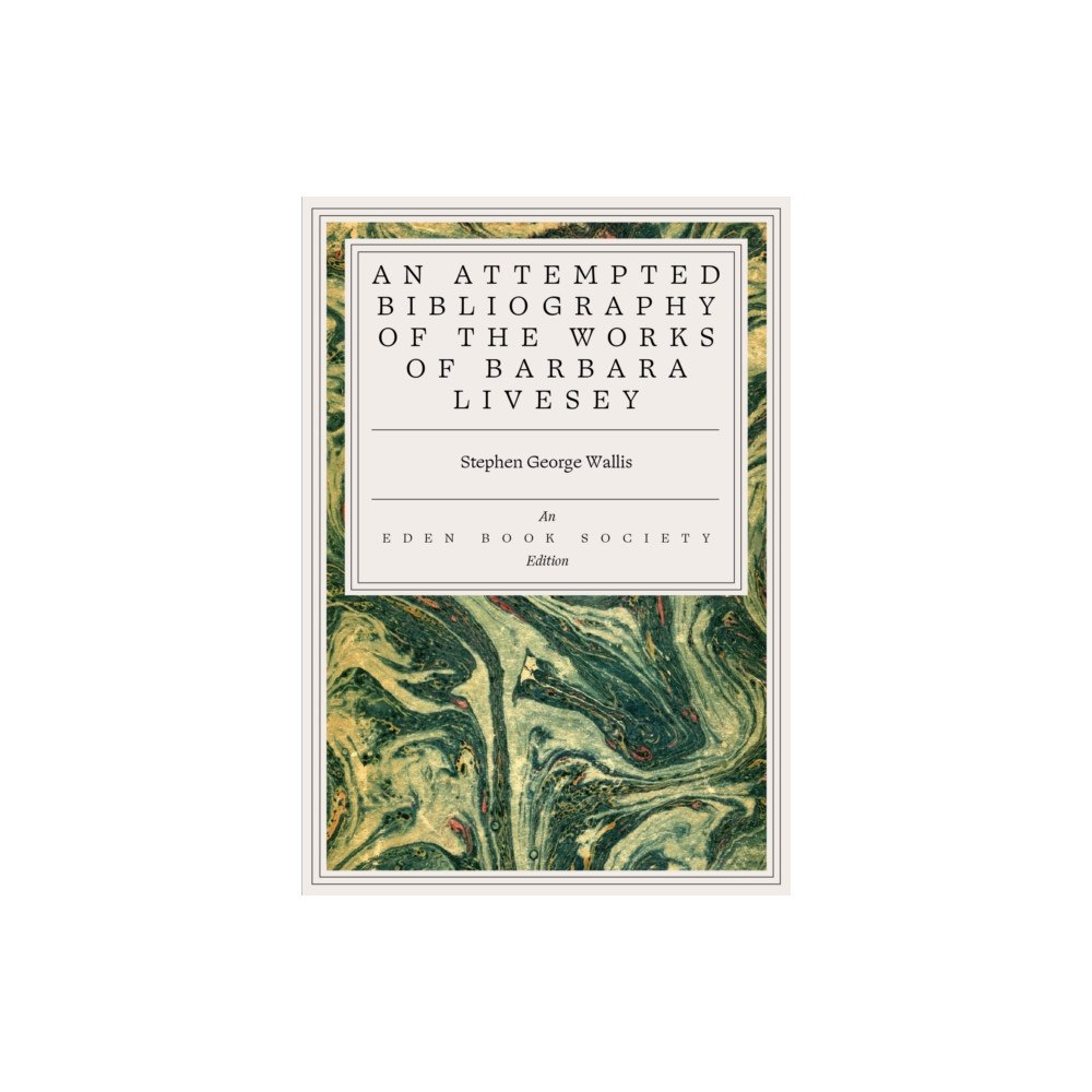 Dead Ink Books An Attempted Bibliography of the Works of Barbara Livesey Barbara Livesey (häftad, eng)