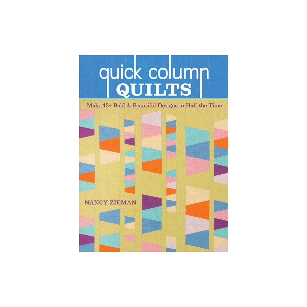 C & T Publishing Quick Column Quilts (häftad, eng)
