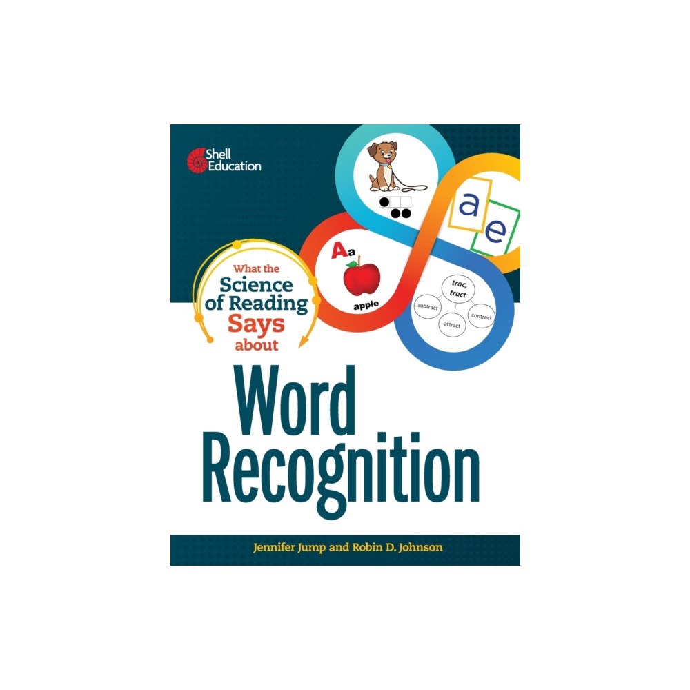 Shell Educational Publishing What the Science of Reading Says about Word Recognition (häftad, eng)