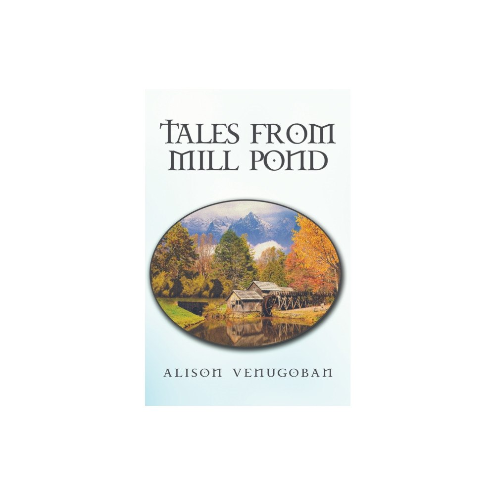 Austin Macauley Publishers Tales from Mill Pond (häftad, eng)