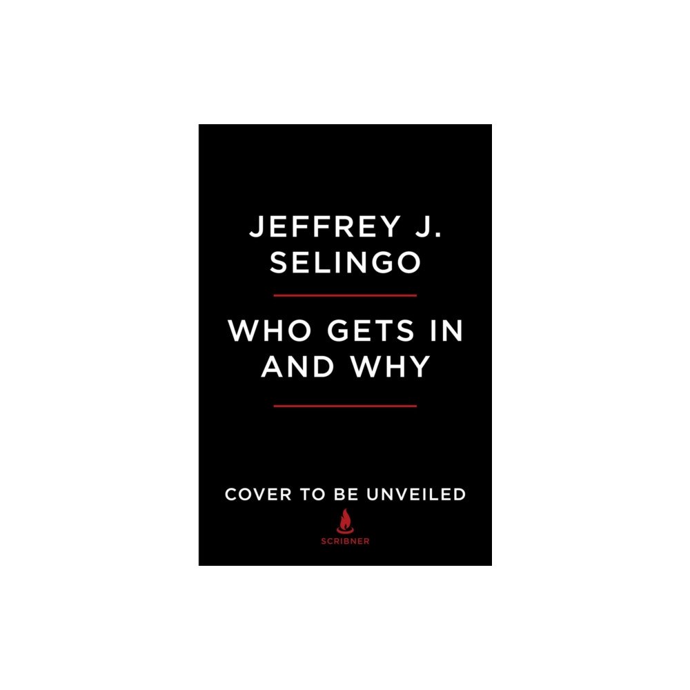 Scribner Who Gets In and Why (inbunden, eng)