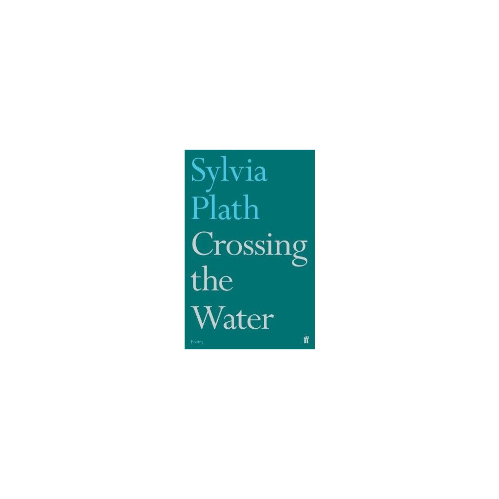 Sylvia Plath Crossing the Water (pocket, eng)