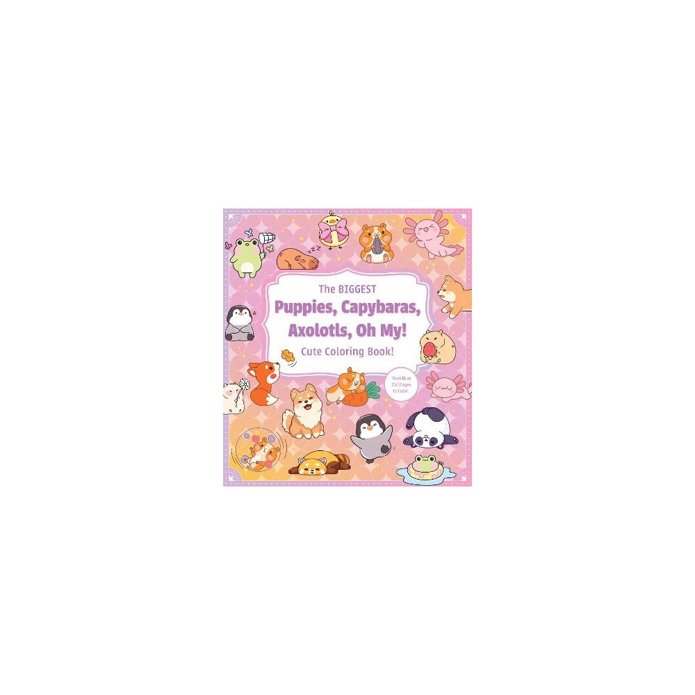 Editors of Chartwell Books The Biggest Puppies, Capybaras, Axolotls, Oh My! Ultimate Cute Coloring Book!: More than 250 pages to color! (häftad, en...