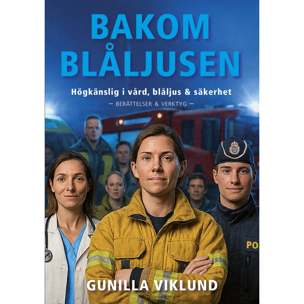 Gunilla Wiklund Bakom Blåljuset (häftad)