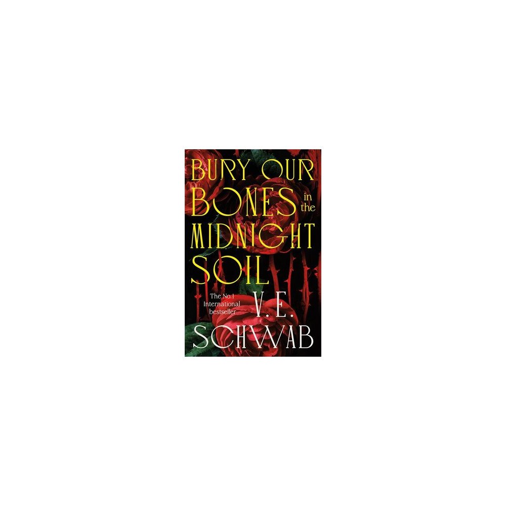 V. E. Schwab Bury our Bones in the Midnight Soil (pocket, eng)