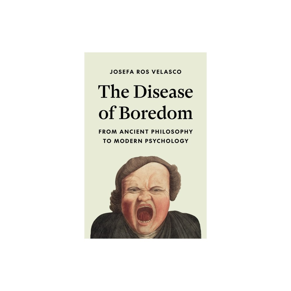 Princeton University Press The Disease of Boredom – From Ancient Philosophy to Modern Psychology (inbunden, eng)