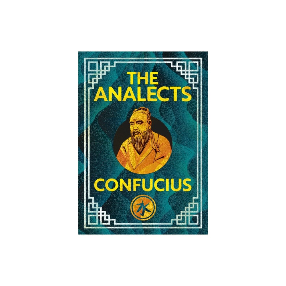 Arcturus publishing ltd The Analects of Confucius (inbunden, eng)
