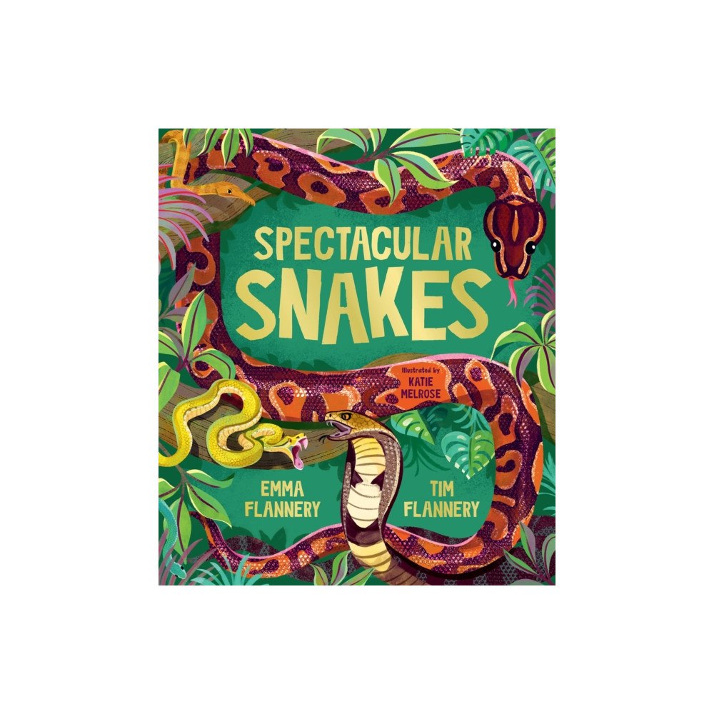 Hardie Grant Children's Publishing Spectacular Snakes (inbunden, eng)