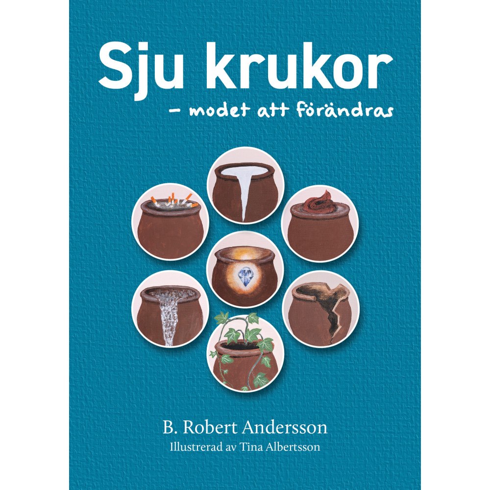 B. Robert Andersson Sju krukor : modet att förändras (bok, danskt band)