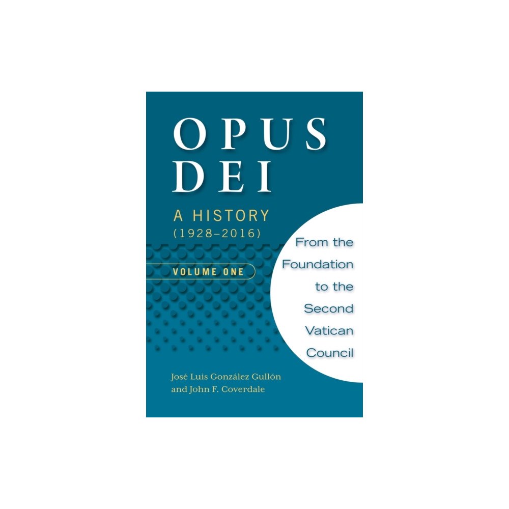 Scepter Publishers Inc Opus Dei: A History (1928-2016), Volume One (häftad, eng)